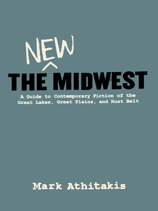 Title details for The New Midwest by Mark Athitakis - Available